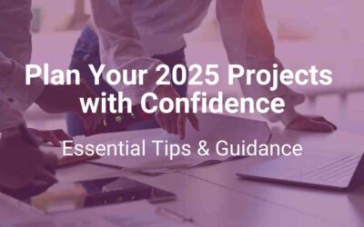 Essential Tips – Plan Your 2025 Projects with Confidence