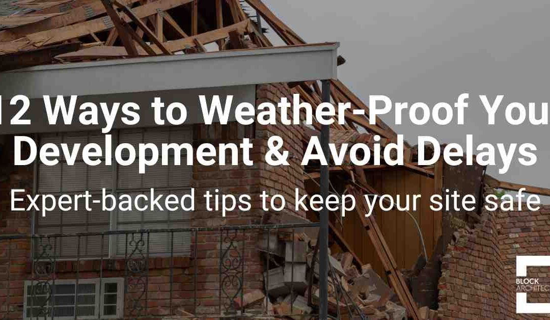 Building Resilience: 12 Ways to Weather-Proof Your Development Against Delays