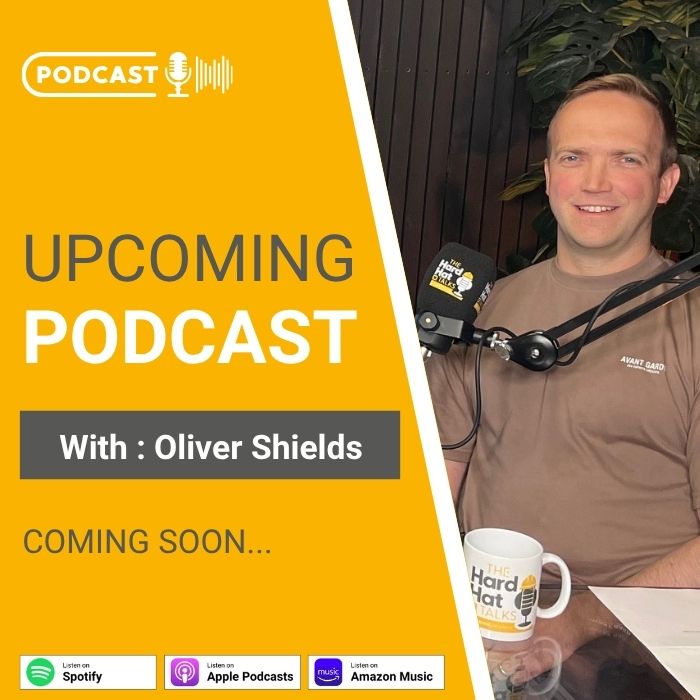 Next Hard Hat Talks podcast - Oliver Shields